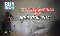 Yanan Otomobilden Geriye Sadece Demir Yığını Kaldı