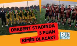 Derbent Stadında 3 Puan Kimin Olacak?