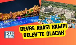 Devre Arası Kampı Belek’te Olacak