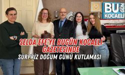 Selda Efe’ye Bugün Kocaeli Gazetesinde Sürpriz Doğum Günü Kutlaması