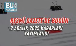 Resmî Gazete’de Bugün: 2 Aralık 2025 Kararları Yayımlandı