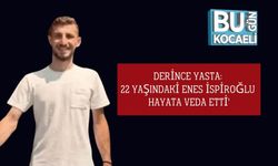 Derince Yasta: 22 Yaşındaki Enes İspiroğlu Hayata Veda Etti
