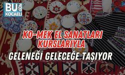 KO-MEK El Sanatları Kurslarıyla Geleneği Geleceğe Taşıyor
