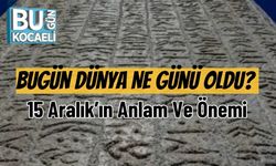 Bugün Dünya Ne Günü Oldu? 15 Aralık’ın Anlam Ve Önemi