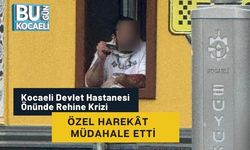 Kocaeli Devlet Hastanesi Önünde Rehine Krizi: Özel Harekât Müdahale Etti