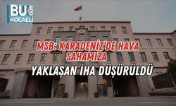 MSB: Karadeniz’de Hava Sahamıza Yaklaşan İHA Düşürüldü