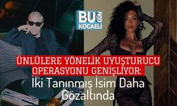 Ünlülere Yönelik Uyuşturucu Operasyonu Genişliyor: İki Tanınmış İsim Daha Gözaltında