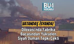 Vatandaş İsyanda! Dilovası’nda Fabrika Bacasından Yükselen Siyah Duman Tepki Çekti