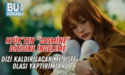 RTÜK’ten “Jasmine” Dizisine İnceleme: Dizi Kaldırılacak mı? İşte Olası Yaptırımlar