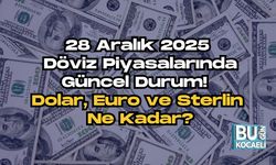 28 Aralık 2025 Döviz Piyasalarında Güncel Durum! Dolar, Euro ve Sterlin Ne Kadar?