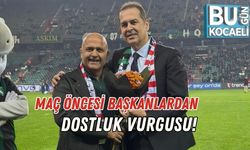 Maç Öncesi Başkanlardan Dostluk Vurgusu!