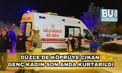 Düzce’de Köprüye Çıkan Genç Kadın Son Anda Kurtarıldı