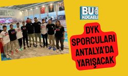DYK Sporcuları Antalya’da Yarışacak