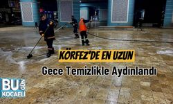 Körfez’de En Uzun Gece Temizlikle Aydınlandı