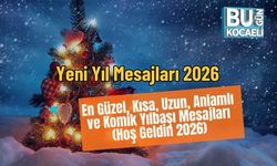 Yeni Yıl Mesajları 2026 | En Güzel, Kısa, Uzun, Anlamlı ve Komik Yılbaşı Mesajları (Hoş Geldin 2026)