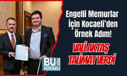 Engelli Memurlar İçin Kocaeli’den Örnek Adım! Vali Aktaş Talimat Verdi