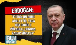 Erdoğan: “Futbolun Ruhu Adalettir, Yasa Dışı Bahisle Mücadele Sonuna Kadar Sürecek”