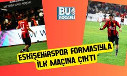 Eskişehirspor Formasıyla İlk Maçına Çıktı