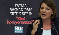 Fatma Başkan'dan Kritik Soru: "Kimi Koruyorsunuz?"