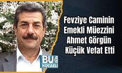 Fevziye Caminin Emekli Müezzini Ahmet Görgün Küçük Vefat Etti
