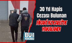 30 Yıl Hapis Cezası Bulunan Firari Kocaeli’de Yakalandı