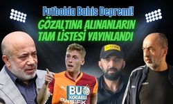Futbolda Bahis Depremi! Gözaltına Alınanların Tam Listesi Yayınlandı