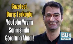 Gazeteci Barış Terkoğlu YouTube Yayını Sonrasında Gözaltına Alındı!