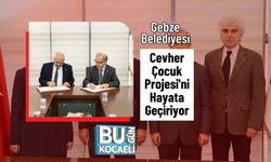 Gebze Belediyesi Cevher Çocuk Projesi'ni Hayata Geçiriyor