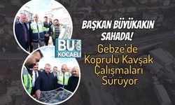 Başkan Büyükakın Sahada! Gebze’de Köprülü Kavşak Çalışmaları Sürüyor