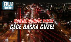 Kocaeli Gündüz Başka, Gece Başka Güzel