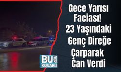 Gece Yarısı Faciası! 23 Yaşındaki Genç Direğe Çarparak Can Verdi