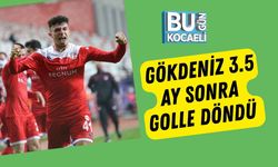 Gökdeniz 3.5 Ay Sonra Golle Döndü