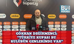 Gökhan Değirmenci: “Türkiye Kupası Bu Kulübün Genlerinde Var”