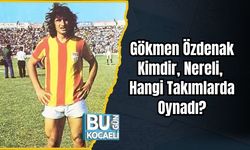 Gökmen Özdenak Kimdir, Nereli, Hangi Takımlarda Oynadı?