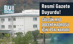 Resmî Gazete Duyurdu! Gölcük MYO Doçent Kadrosu İçin İptal Kararı