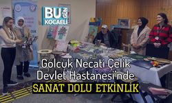 Gölcük Necati Çelik Devlet Hastanesi’nde Sanat Dolu Etkinlik