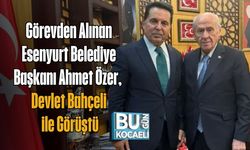 Görevden Alınan Esenyurt Belediye Başkanı Ahmet Özer, Devlet Bahçeli ile Görüştü