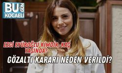 Ezgi Eyüboğlu Kimdir, Kaç Yaşında? Gözaltı Kararı Neden Verildi?