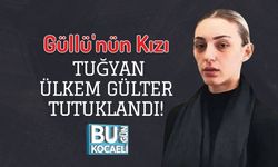 Güllü'nün Kızı Tuğyan Ülkem Gülter Tutuklandı!