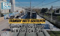 Tramvay Hattı Uzatılıyor, Günlük Yolcu Sayısı İki Katına Çıkacak