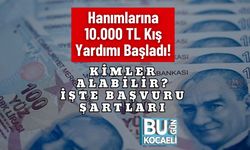 Hanımlarına 10.000 TL Kış Yardımı Başladı! Kimler Alabilir? İşte Başvuru Şartları