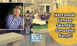 Hastanede Cenaze Skandalı: Cenazeler Karıştı!