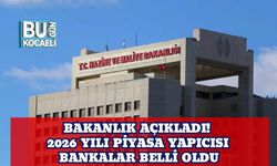 Bakanlık Açıkladı! 2026 Yılı Piyasa Yapıcısı Bankalar Belli Oldu