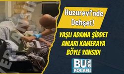 Huzurevi'nde Dehşet! Yaşlı Adama Şiddet Anları Kameraya Böyle Yansıdı