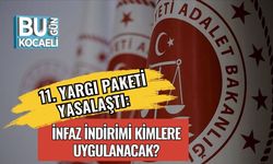 Son Dakika | 11. Yargı Paketi Yasalaştı: İnfaz İndirimi Kimlere Uygulanacak?