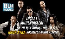 İnşaat Mühendisleri 71. Yıl İçin Buluşuyor: Grup Ayna Kocaeli’de Sahne Alacak