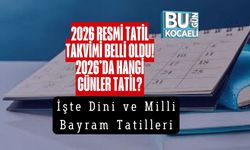 2026 Resmi Tatil Takvimi Belli Oldu! 2026’da Hangi Günler Tatil? İşte Dini ve Milli Bayram Tatilleri