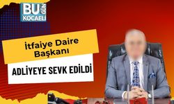 İtfaiye Daire Başkanı Adliyeye Sevk Edildi