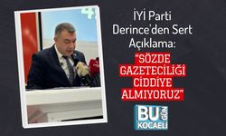 İYİ Parti Derince'den Sert Açıklama: “Sözde Gazeteciliği Ciddiye Almıyoruz”