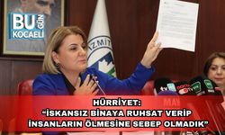 Hürriyet: “İskansız Binaya Ruhsat Verip İnsanların Ölmesine Sebep Olmadık”